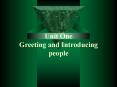 Unit One Greeting and Introducing people PowerPoint PPT Presentation
