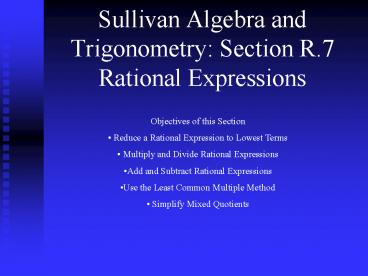 Sullivan Algebra and Trigonometry: Section R.7 Rational Expressions