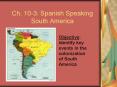 Ch. 10-3: Spanish Speaking South America PowerPoint PPT Presentation