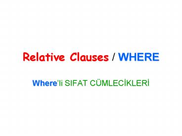 Relative Clauses / WHERE