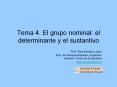 Tema 4. El grupo nominal: el determinante y el sustantivo PowerPoint PPT Presentation