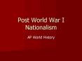 Post World War I Nationalism PowerPoint PPT Presentation