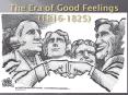 The Era of Good Feelings (1816-1825) PowerPoint PPT Presentation