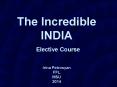 The Incredible INDIA Elective Course  Irina Petrosyan FFL MSU 2014 PowerPoint PPT Presentation