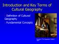 Introduction and Key Terms of Cultural Geography PowerPoint PPT Presentation