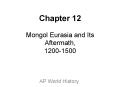 Chapter 12 Mongol Eurasia and Its Aftermath, 1200-1500 PowerPoint PPT Presentation