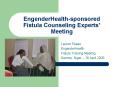 EngenderHealth-sponsored Fistula Counseling Experts PowerPoint PPT Presentation