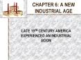 CHAPTER 6: A NEW INDUSTRIAL AGE PowerPoint PPT Presentation