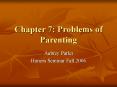 Chapter 7: Problems of Parenting PowerPoint PPT Presentation
