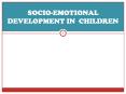 SOCIO-EMOTIONAL DEVELOPMENT IN CHILDREN PowerPoint PPT Presentation