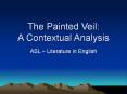 The Painted Veil: A Contextual Analysis PowerPoint PPT Presentation