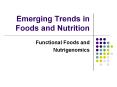 Emerging Trends in Foods and Nutrition PowerPoint PPT Presentation