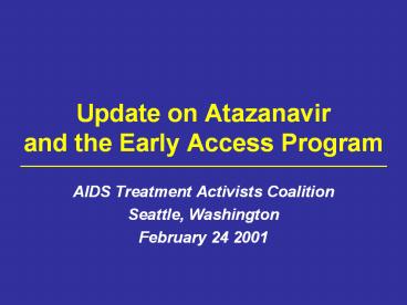 Update on Atazanavir and the Early Access Program