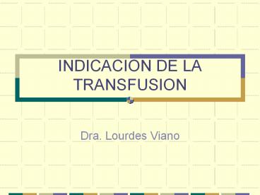 INDICACION DE LA TRANSFUSION