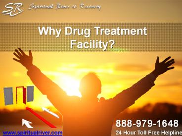 Why Drug Treatment Facility