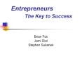 Entrepreneurs     The Key to Success PowerPoint PPT Presentation