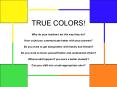 TRUE COLORS! PowerPoint PPT Presentation