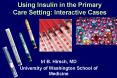 Using Insulin in the Primary Care Setting: Interactive Cases PowerPoint PPT Presentation