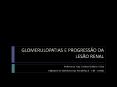 GLOMERULOPATIAS E PROGRESS PowerPoint PPT Presentation