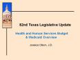 82nd Texas Legislative Update  Health and Human Services Budget PowerPoint PPT Presentation