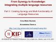 From Synergy to Knowledge: Integrating multiple language resources Part II: Creating Synergy and Multi-functionality of Language Resources PowerPoint PPT Presentation
