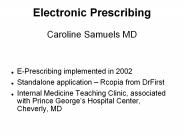 Electronic Prescribing Caroline Samuels MD
