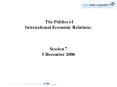 The Politics of International Economic Relations:   Session 7 5 December 2006 PowerPoint PPT Presentation