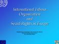 International Labour Organization and Social Rights in Europe PowerPoint PPT Presentation