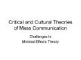 Critical and Cultural Theories of Mass Communication PowerPoint PPT Presentation