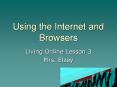 Using the Internet and Browsers PowerPoint PPT Presentation
