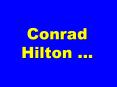 Conrad Hilton  PowerPoint PPT Presentation