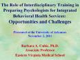 The Role of Interdisciplinary Training in Preparing Psychologists for Integrated Behavioral Health Services: PowerPoint PPT Presentation
