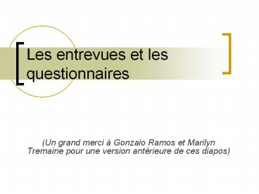 Les entrevues et les questionnaires