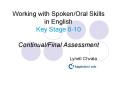 Working with Spoken/Oral Skills in English Key Stage 8-10 Continual/Final Assessment PowerPoint PPT Presentation