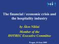 The financial / economic crisis and the hospitality industry PowerPoint PPT Presentation