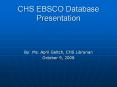 CHS EBSCO Database Presentation PowerPoint PPT Presentation