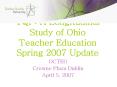 TQP: A Longitudinal Study of Ohio Teacher Education Spring 2007 Update PowerPoint PPT Presentation