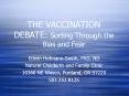 THE VACCINATION DEBATE: Sorting Through the Bias and Fear PowerPoint PPT Presentation