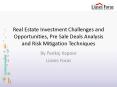 Real Estate Investment Challenges and Opportunities, Pre Sale Deals Analysis and Risk Mitigation Techniques PowerPoint PPT Presentation