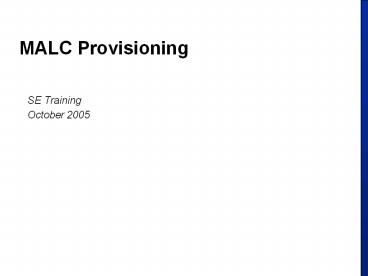 MALC Provisioning