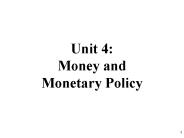 Unit 4: Money and Monetary Policy