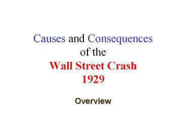 Causes and Consequences of the Wall Street Crash 1929