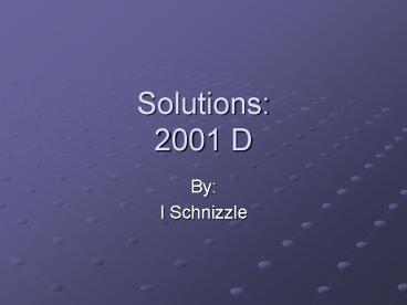 Solutions: 2001 D