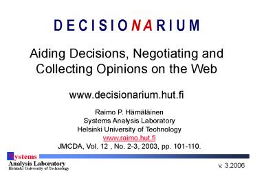 Aiding Decisions, Negotiating and Collecting Opinions on the Web