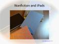 Nonfiction and iPads PowerPoint PPT Presentation