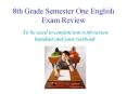 8th Grade Semester One English Exam Review PowerPoint PPT Presentation