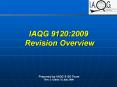 IAQG 9120:2009 Revision Overview PowerPoint PPT Presentation