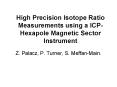High Precision Isotope Ratio Measurements using a ICP-Hexapole Magnetic Sector Instrument PowerPoint PPT Presentation