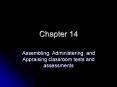 Assembling, Administering, and Appraising classroom tests and assessments PowerPoint PPT Presentation