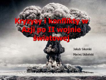 Kryzysy i konflikty w Azji po II wojnie swiatowej